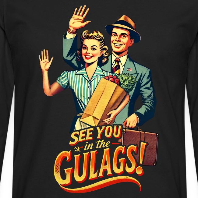 See You In The Gulags, Neighbor! (On Color, Front)