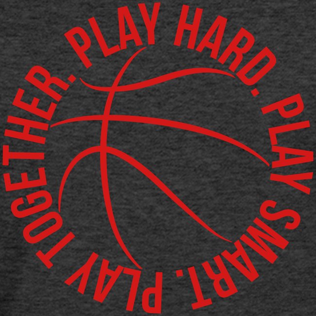 play smart play hard play together basketball team