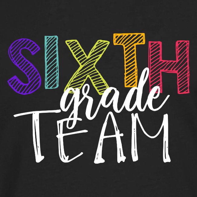 Sixth Grade Team Grade Level Team Teacher T-Shirts