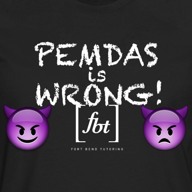 PEMDAS is Wrong! [fbt]