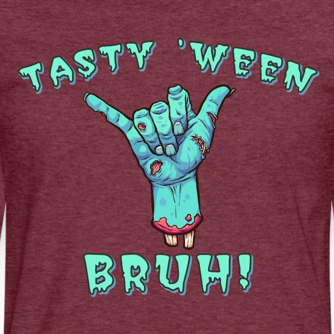 Tasty 'Ween Bruh!