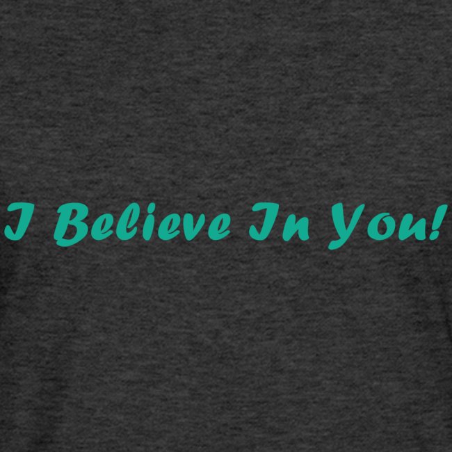 I Believe In You!