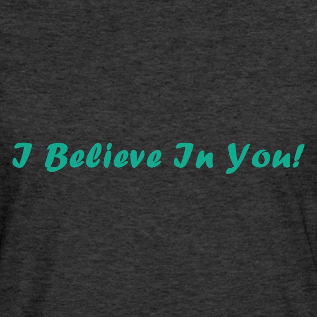 I Believe In You!