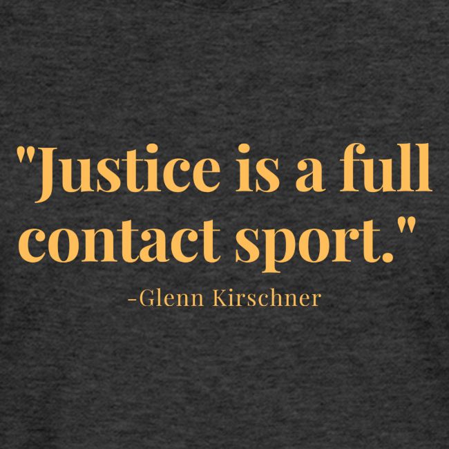 Justice is a Full Contact Sport