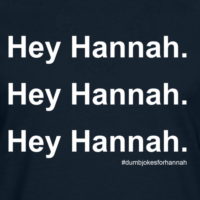 Hey Hannah | Dumb Jokes For Hannah