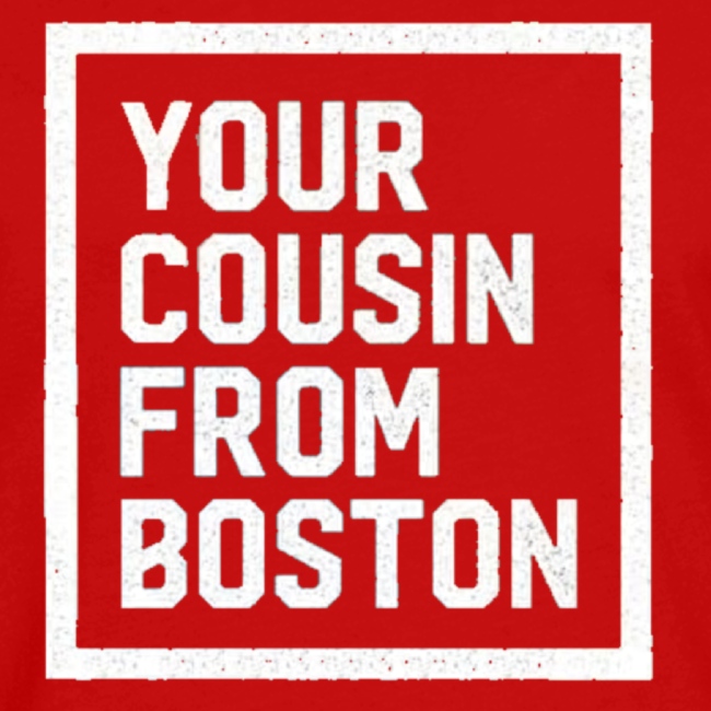 Your Cousin From Boston