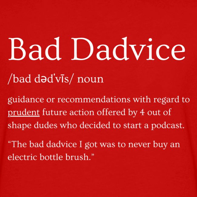 Bad Dadvice Definition