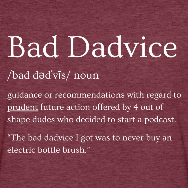 Bad Dadvice Definition