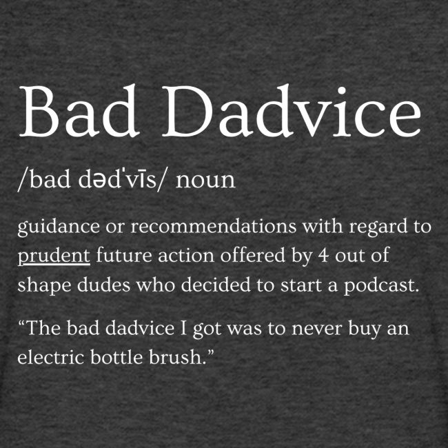 Bad Dadvice Definition