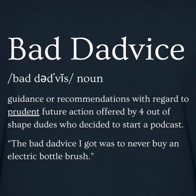 Bad Dadvice Definition