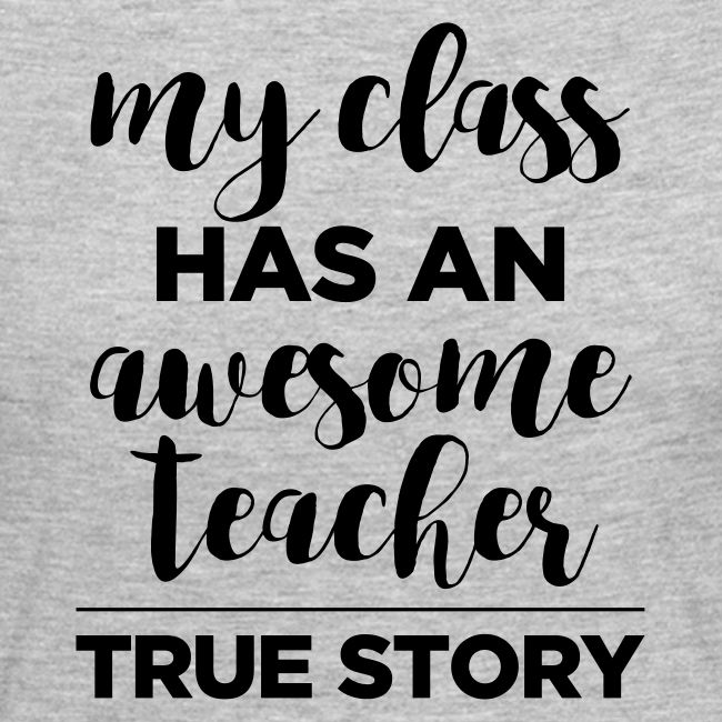My Class Has an Awesome Teacher True Story
