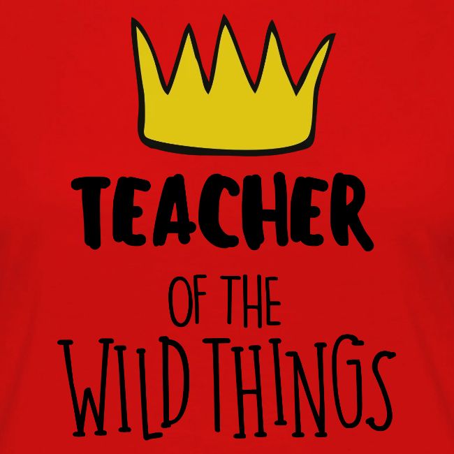 Teacher of the Wild Things Teacher T-Shirts