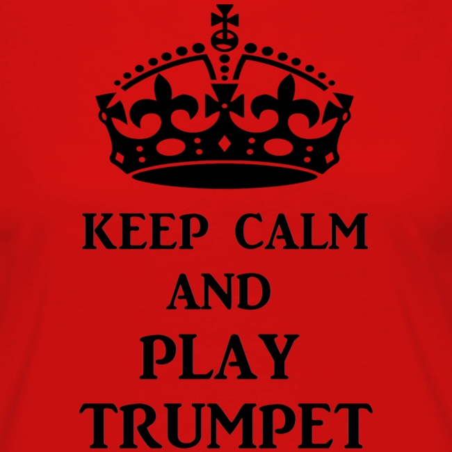 keep calm play trumpet bl