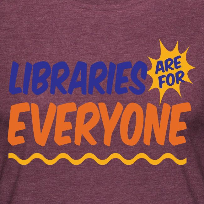 Libraries Are For Everyone