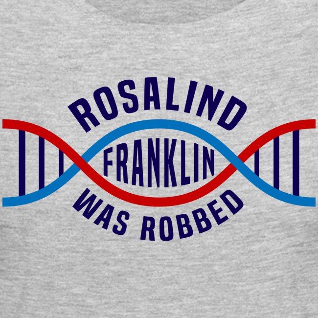 Rosalind Franklin Was Robbed Long Sleeve T-Shirt
