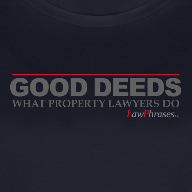 GOOD DEEDS WHAT PROPERTY LAWYERS DO