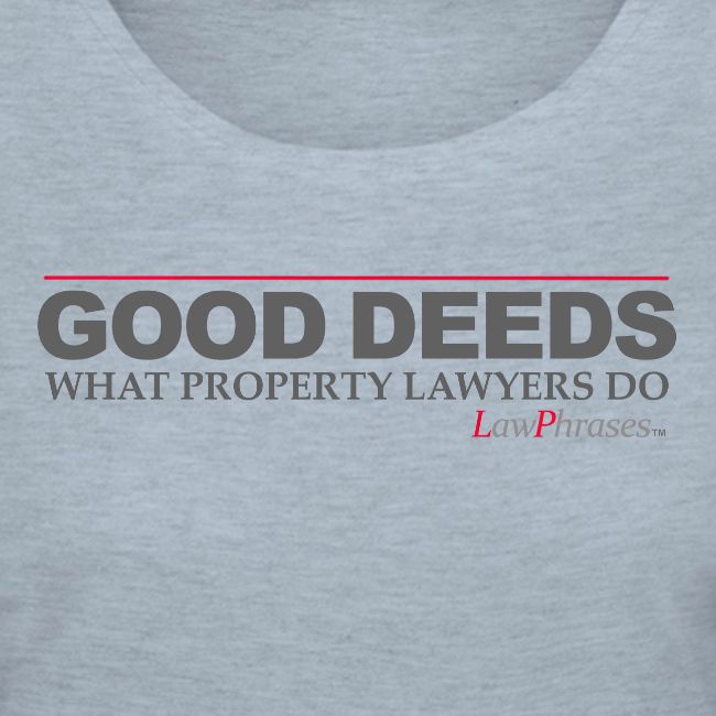 GOOD DEEDS WHAT PROPERTY LAWYERS DO