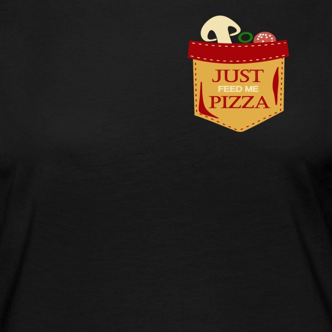 Just feed me pizza