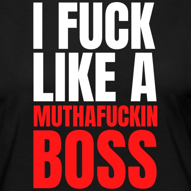 I Fuck Like A Muthafuckin Boss (White and Red)