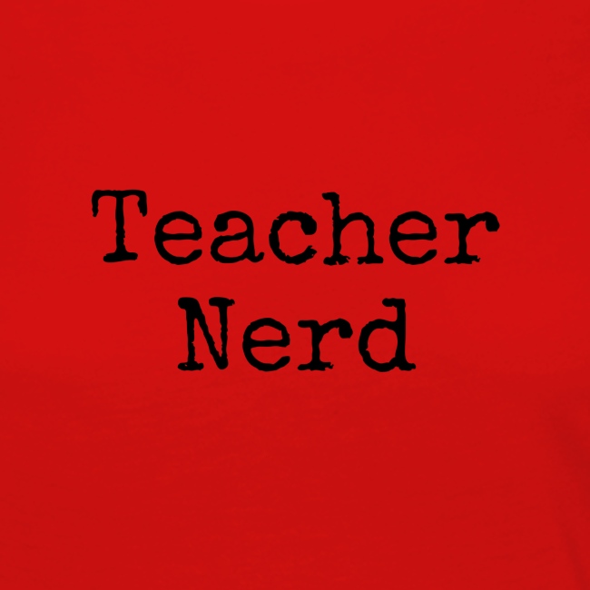 Teacher Nerd (black text)