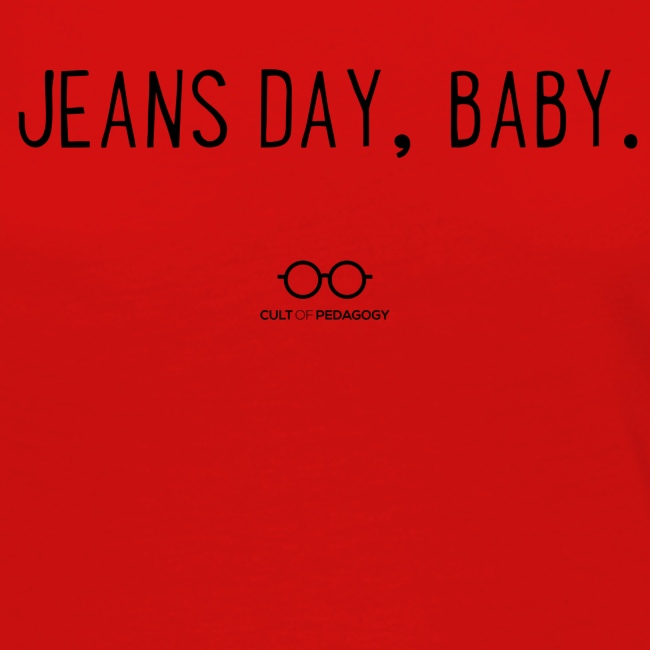 Jeans Day, Baby. (black text)