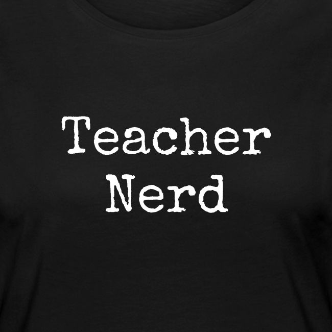 Teacher Nerd (white text)