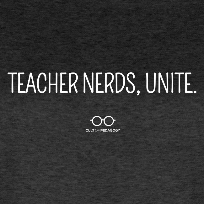 Teacher Nerds, Unite. (white text)