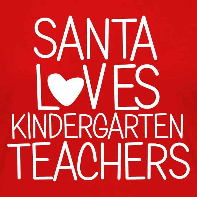 Santa Loves Kindergarten Teachers Christmas Tee