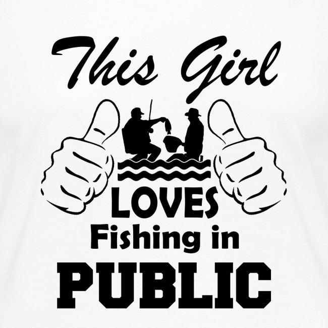 this girl loves fishing in public