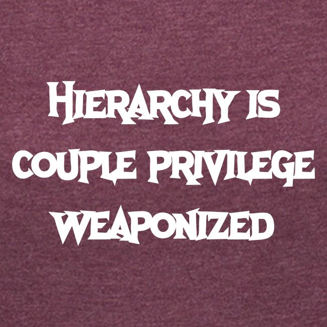 Hierarchy Is Couple Privilege Weaponized