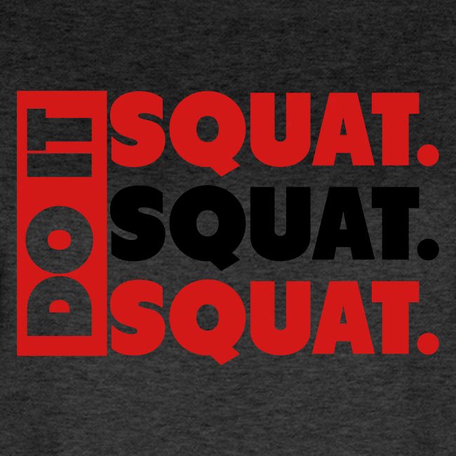 Do It. Squat.Squat.Squat