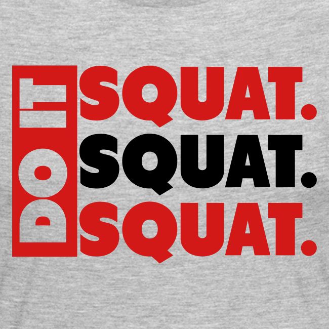 Do It. Squat.Squat.Squat