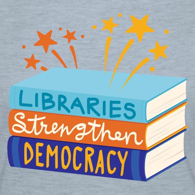 Libraries Strengthen Democracy
