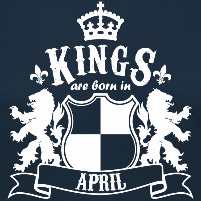 Kings are born in April