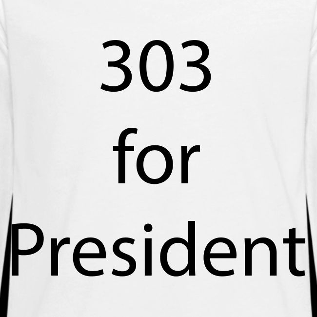 303 for President - S1