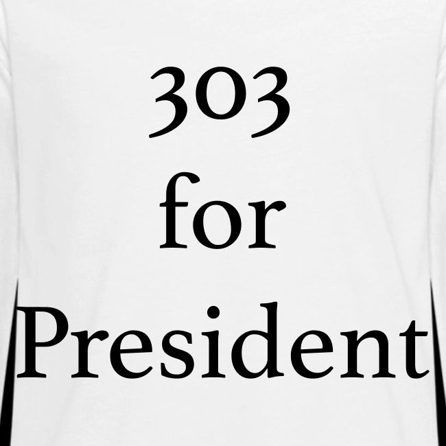 303 for President - S2