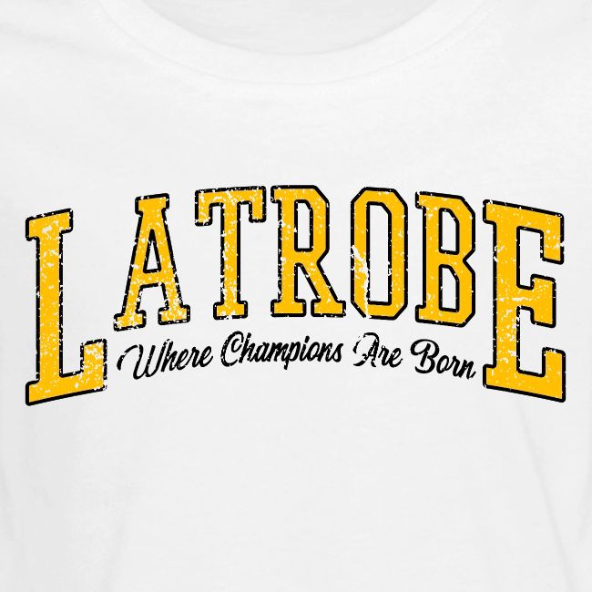 Latrobe - Where Champions Are Born (Light)