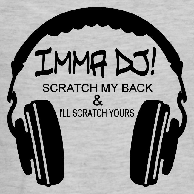 I'M A DJ!