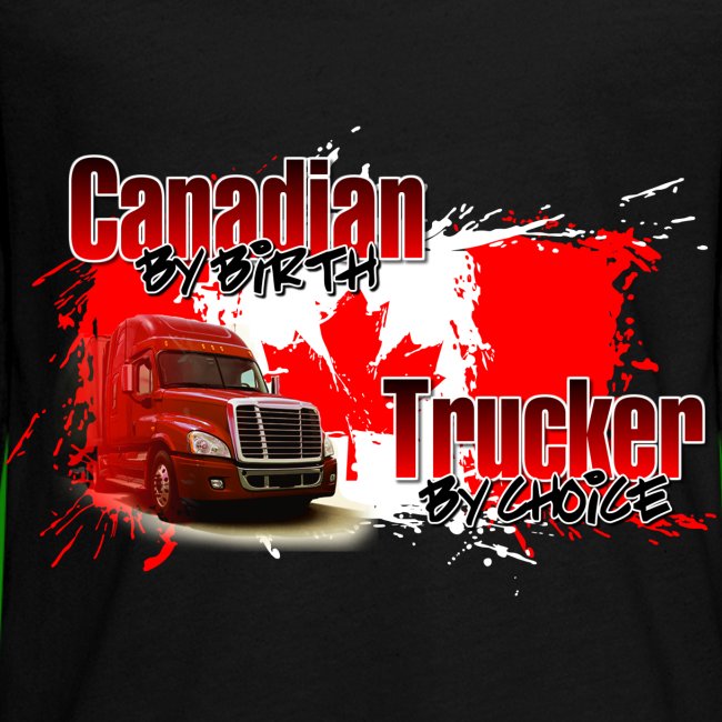Canadian By Birth Trucker By Choice