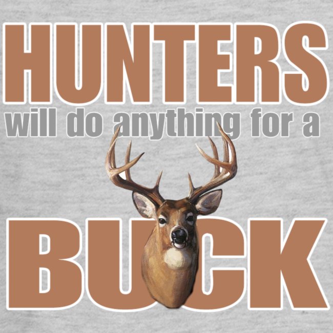 Hunters Will Do Anything For A Buck