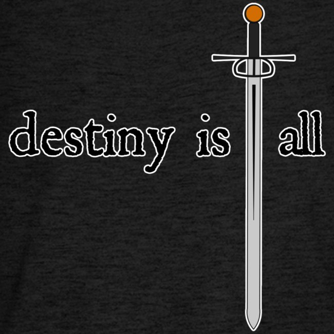 Destiny Is All Sword