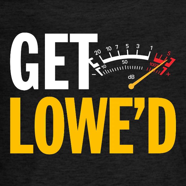 GET LOWE'D