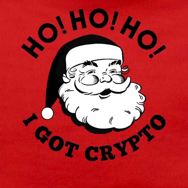 Ho Ho Ho I Got Crypto - Christmas Santa Clause