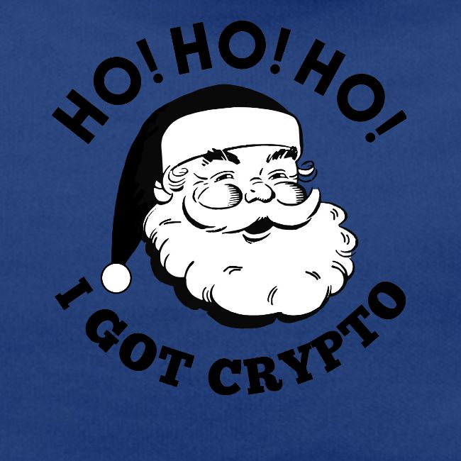 Ho Ho Ho I Got Crypto - Christmas Santa Clause