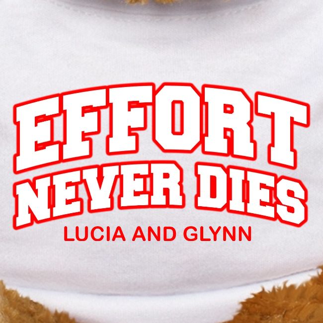 Effort Never Dies