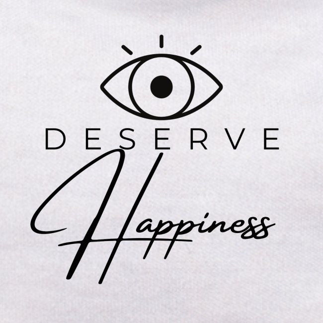 I Deserve Happiness