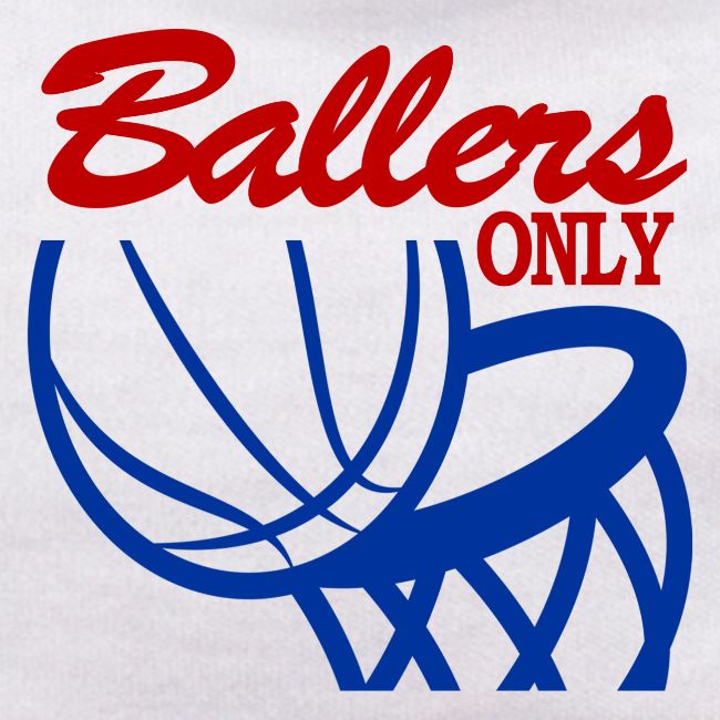 BALLERS ONLY