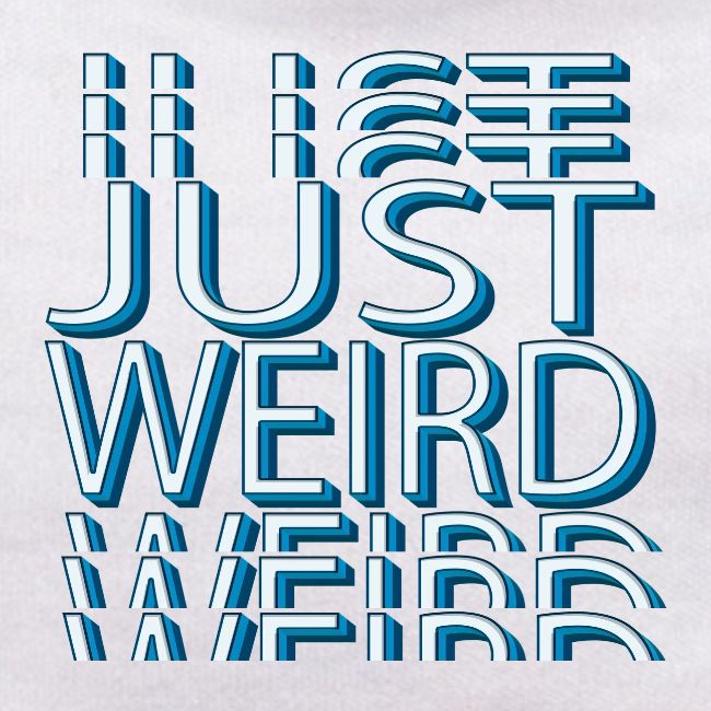 Just Weird