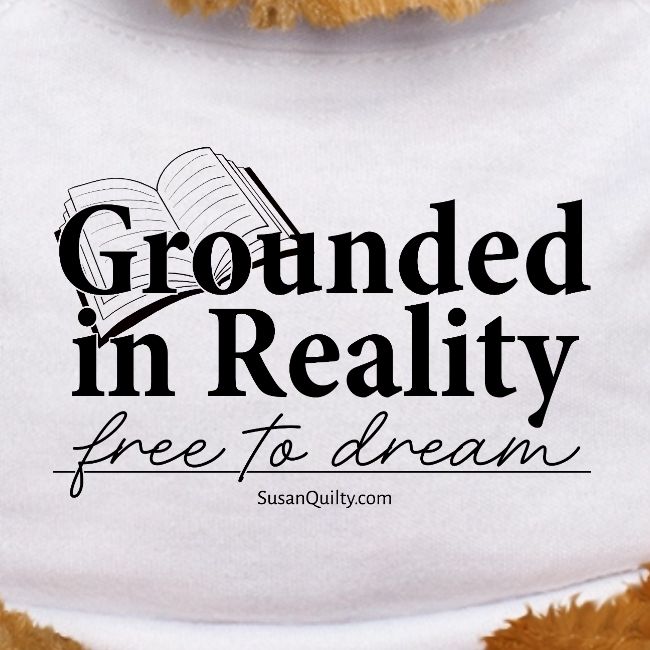 Grounded In Reality... Free to Dream