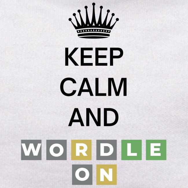 Keep Calm And Wordle On - Wordle Player Gift Ideas